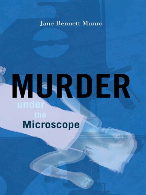 Title details for Murder Under the Microscope by Jane Bennett Munro - Available